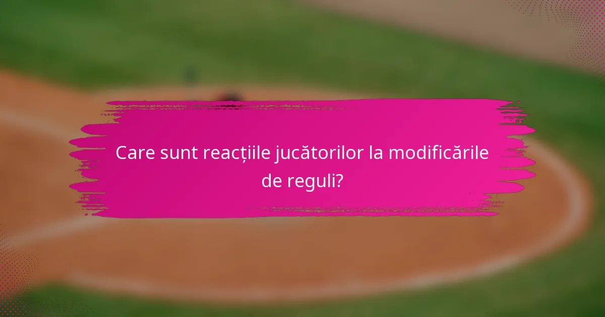 Care sunt reacțiile jucătorilor la modificările de reguli?